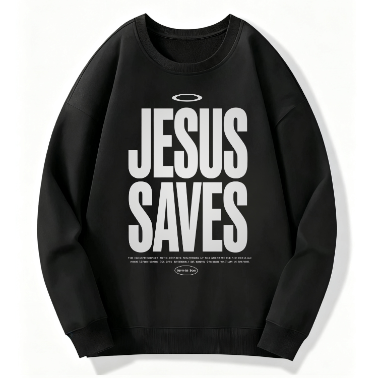Jesus Saves Sweatshirt